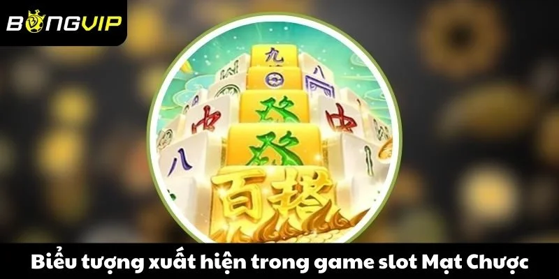 Biểu tượng xuất hiện ở game slot Mạt Chược
