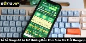 Xổ Số Bingo 18